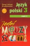 Jesteś między nami 3 zeszyt ćwiczeń Część 2