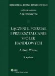 Łączenie, podział i przekształcenie spółek handlowych