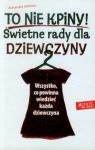 To nie kpiny Świetne rady dla dziewczyny