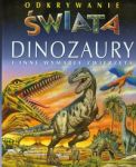 Dinozaury i inne wymarłe zwierzęta Odkrywanie świata