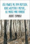 Jeśli powiesz mi, bym przyszedł, rzucę wszystko i przyjdę... ale musisz mnie poprosić