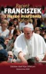 Papież Franciszek i nasze marzenia o Kościele