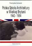 Polska Szkoła Architektury w Wielkiej Brytanii 1942-1954