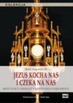 Jezus kocha nas i czeka na nas