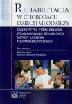 Rehabilitacja w chorobach dzieci i młodzieży Diagnostyka funkcjonalna, programowanie rehabilitacji,