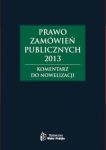 Prawo zamówień publicznych 2013. Komentarz do nowelizacji