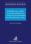 Interpretacja umów w prawie modelowym i wspólnym europejskim prawie sprzedaży (CESL)