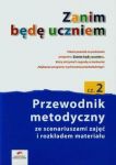 Zanim będę uczniem Przewodnik metodyczny ze scenariuszami zajęć i rozkładem materiału Część 2