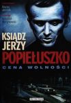 Ksiądz Jerzy Popiełuszko Cena wolności