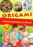 Origami i zabawy manualne na cały rok