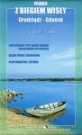 Z biegiem Wisły Grudziądz-Gdańsk mapa turystyczno-przyrodnicza 1:75 000