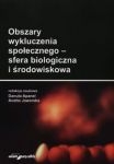 Obszary wykluczenia społecznego - sfera biologiczna i środowiskowa