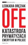 OFE Katastrofa prywatyzacji emerytur w Polsce