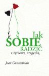 Jak sobie radzić z życiową tragedią