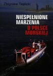 Niespełnione marzenia o Polsce Morskiej