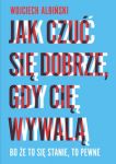 Jak czuć się dobrze gdy cię wywalą