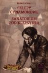 Sklepy cynamonowe / Sanatorium pod Klepsydrą