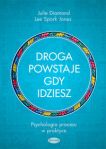 Droga powstaje, gdy idziesz