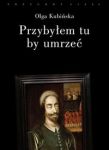 Przybyłem tu, by umrzeć