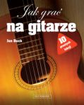 Jak grać na gitarze. 10 prostych kroków