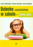 Dziecko sześcioletnie w szkole - dobry start