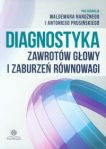 Diagnostyka zawrotów głowy i zaburzeń równowagi