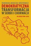 Demokratyczna transformacja w Serbii i Chorwacji w latach 1990-2010