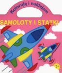 Samoloty i statki Koloruję i naklejam