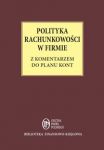 Polityka rachunkowości w firmie z komentarzem do planu kont