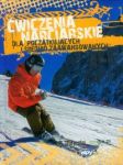 Ćwiczenia narciarskie dla początkujących i średnio zaawansowanych