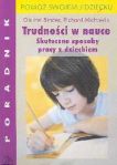 Trudności w nauce Skuteczne sposoby pracy z dzieckiem