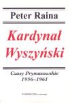 Kardynał Wyszyński t.3 Czasy Prymasowskie 1956-1961