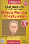 Zdaj maturę z języka polskiego Młoda Polska i Pozytywizm nr 5/05