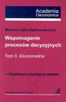 Wspomaganie procesów decyzyjnych Tom II Ekonometria