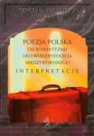 Poezja polska od romantyzmu do dwudziestolecia międzywojennego Interpretacje