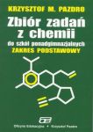 Zbiór zadań z chemii do szkół ponadgimnazjalnych Zakres podstawowy