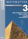 Matematyka 3 Zbiór zadań Linia 2 standardowa Zakres podstawowy i rozszerzony