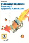 Podstawowe zagadnienia baz danych i procesów przetwarzania