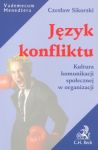 Język konfliktu Kultura komunikacji społecznej w organizacji