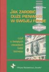 Jak zarobić duże pieniądze w swojej firmie czyli o świętych zasadach ludzi biznesu