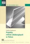 Krótkie wykłady z pedagogiki Projekty reform edukacyjnych w Polsce