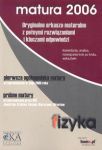 Fizyka Matura 2006 Oryginalne arkusze maturalne z pełnymi rozwiązaniami i kluczami odpowiedzi