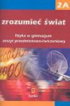 Zrozumieć świat 2A Fizyka Zeszyt przedmiotowo-ćwiczeniowy