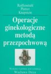 Operacje ginekologiczne metodą przezpochwową