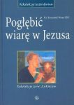 Pogłębić wiarę w Jezusa