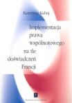 Implementacja prawa wspólnotowego na tle doświadczeń Francji