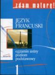 Zdam maturę 1 Język francuski Egzamin ustny Poziom podstawowy