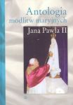 Antologia modlitw maryjnych Jana Pawła II