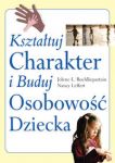 Kształtuj charakter i buduj osobowość dziecka