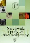 Na chwałę i pożytek nasz wzajemny